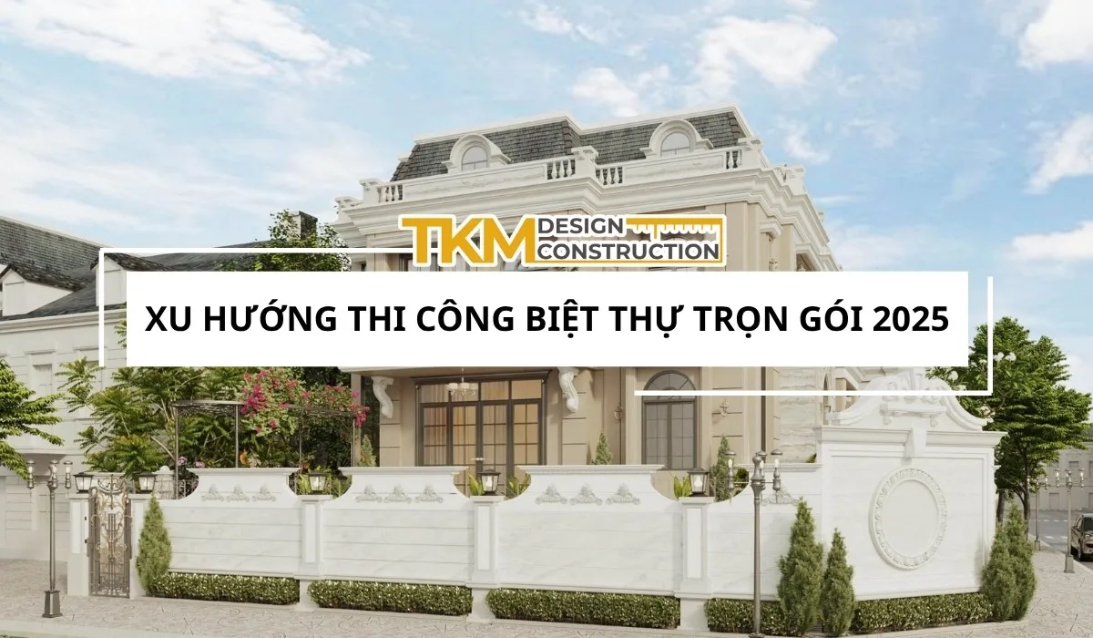 Thế Kỷ Mới nhận thiết kế thi công biệt thự trọn gói