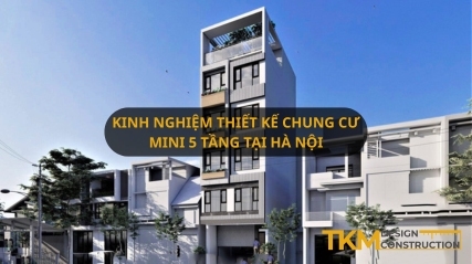 Thiết kế chung cư mini 5 tầng – Kinh nghiệm đầu tư tối ưu nhất