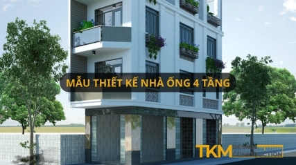 Mẫu thiết kế nhà ống 4 tầng tại Hà Nội đẹp nhất