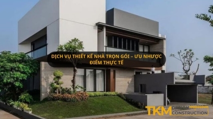 Ưu nhược điểm của dịch vụ thiết kế nhà trọn gói