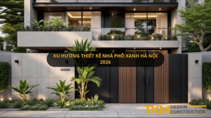 Xu hướng thiết kế nhà phố xanh Hà Nội 2026